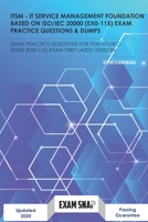 ITSM - IT Service Management Foundation Based On ISO/IEC 20000 Exam Practice Questions & Dumps: Exam Practice Questions for ITSM ISO/IEC 20000 Exam Pr B08M2LSF47 Book Cover