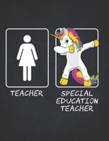 Unicorn Tearcher Notebooks and Journals: Special Education Teachers Funny Dabbing Unicorn Gift Wide Ruled Composition Book College Notebook 8.5x11 Teaching Appreciation, Thank You, Retirement, Year En 1074533003 Book Cover