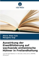 Auswirkung der Eiweißfütterung auf wachsende einheimische Hühner in Freilandhaltung: und dortige Reaktion in Worabe, Siltie Zone, SNNPRS, Äthiopien 6205645963 Book Cover