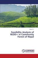 Feasibility Analysis of REDD+ in Community Forest of Nepal 3659538574 Book Cover