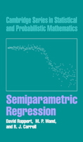 Semiparametric Regression (Cambridge Series in Statistical & Probabilistic Mathematics) 0521785162 Book Cover
