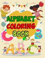 Alphabet Coloring Book: Alphabet Coloring Book, Color Alphabet Book. Total Pages 180 - Coloring pages 100 - Size 8.5 x 11 In Cover. 1710174730 Book Cover