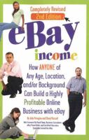 eBay Income How ANYONE of Any Age, Location, and/or Background Can Build a Highly Profitable Online Business with eBay REVISED 2ND EDITION 1601384416 Book Cover