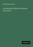 Der deutschen Heimat Kriechtiere und Lurche 1361769157 Book Cover