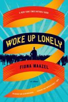 Woke Up Lonely: A Novel 1555976387 Book Cover