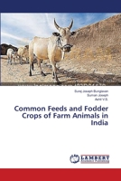 Common Feeds and Fodder Crops of Farm Animals in India 3659562300 Book Cover