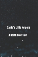 Santa's Little Helpers: A North Pole Tale B0CND6YJNL Book Cover