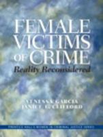 Female Victims of Crime: Reality Reconsidered (Prentice Hall's Women in Criminal Justice) 0132339315 Book Cover