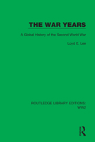 The War Years: A Global History of the Second World War 1032074450 Book Cover