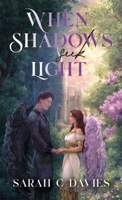When Shadows Seek Light 1763568806 Book Cover
