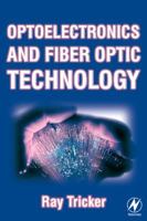 Optoelectronics and Fiber Optic Technology 0750653701 Book Cover