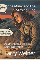 Anne Manx and the Missing Ring: Another byte sized Anne Manx Adventure (Lives of the Cat) B0BFV49Y5H Book Cover