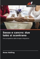Sesso e cancro: due tabù si scontrano (Italian Edition) 6209016103 Book Cover