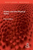 Poetry and the Physical Voice (Routledge Revivals) 1041108095 Book Cover