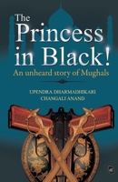 The Princess In Black! An unheard story of Mughals 9382665218 Book Cover