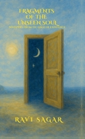 FRAGMENTS OF THE UNSEEN SOUL B0FPMX8X8Z Book Cover