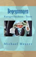 Begegnungen: Kurzgeschichten - Texte 1541012151 Book Cover