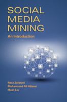 Social Media Mining: An Introduction 1107018854 Book Cover