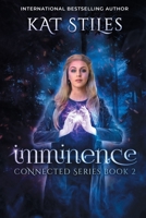 Imminence: Book 2 Connected Series 1549527053 Book Cover