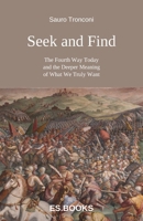 Seek and Find: The Fourth Way Today and the Deeper Meaning of What We Truly Want B0HK7FNRVH Book Cover