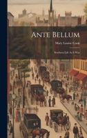 Ante Bellum: Southern Life As It Was 1022099221 Book Cover
