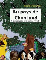 Au pays de Chonland: tome 1: A la découverte de la forêt 2322118354 Book Cover