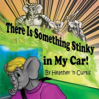 There is Something Stinky in My Car 1721863958 Book Cover