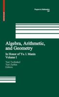 Algebra, Arithmetic, and Geometry: Volume I: In Honor of Y.I. Manin (Progress in Mathematics) 0817647449 Book Cover