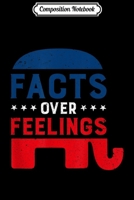 Composition Notebook: Facts Feelings Republican Party Political Statement Slogan Journal/Notebook Blank Lined Ruled 6x9 100 Pages 1671368584 Book Cover