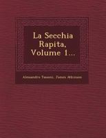 La Secchia Rapita: The Rape of the Bucket; Volume I 1249506840 Book Cover