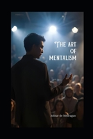 The art of mentalism Secrets and techniques revealed B0FM8DZRY3 Book Cover