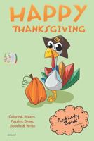 Happy Thanksgiving ACTIVITY BOOK Coloring, Mazes, Puzzles, Draw, Doodle and Write: CREATIVE NOGGINS for Kids Thanksgiving Holiday Coloring Book with Cartoon Pictures CNTG417 172942046X Book Cover