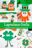 Leprechaun Crafts: Fun and Creative Crafts Ideas for Kids: St. Patrick's Day Puzzles Book B08XL7PMN3 Book Cover