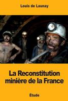 La Reconstitution minière de la France 1985803186 Book Cover