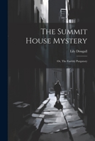 The Summit House Mystery; Or, The Earthly Purgatory 102209825X Book Cover