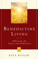 Benedictine Living: Reflections for Prayer and Meditation 0814649076 Book Cover