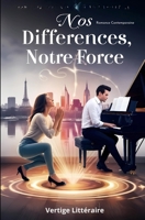Nos Différences, Notre Force: L'amour au-delà des mots : une symphonie pour tous les sens. Romance Contemporaine Nouveauté (French Edition) B0F29NX2P4 Book Cover