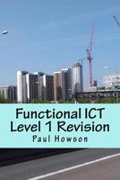 Functional ICT Level 1 Revision 1530536685 Book Cover