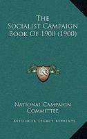 The Socialist Campaign Book Of 1900 1165593645 Book Cover