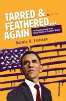 Tarred and Feathered... Again: The Ongoing Impact of the Racial Attacks on President Obama 1516529065 Book Cover