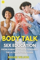 Body Talk: Sex education From Puberty to Relationships B0F6D143Z1 Book Cover