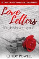 Love Letters: From His Heart to Yours: 30 Days of Devotional Encouragement 1543168647 Book Cover