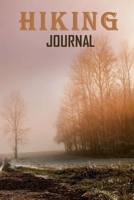 HIKING JOURNAL: Hiking Logbook To Record And Rate Hikes, Hiking Journal With Prompts To Write In, Hiking Logbook And Hiker's Journal For Adventure Outdoors Lovers, 6" x 9" Travel Size With 115 Pages 1677783303 Book Cover