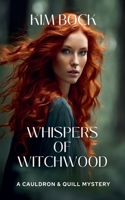 Whispers of Witchwood: A Cauldron & Quill Mystery (The Cauldron & Quill Mysteries) 1067241167 Book Cover