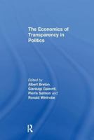 The Economics of Transparency in Politics 1138277665 Book Cover