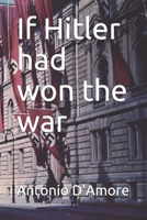 If Hitler had won the war B085KDXGGR Book Cover