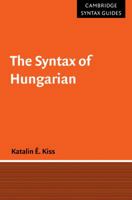 The Syntax of Hungarian 0521669391 Book Cover