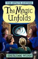 The Magic Unfolds (Sprite Sisters) 095716484X Book Cover