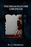 The Dream Snatcher Chronicles 1365245810 Book Cover