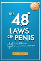 The 48 Laws of Penis: What Men Like Me, Expect From Women Like You 1511584858 Book Cover